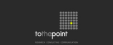 To the point - RESEARCH CONSULTING COMMUNICATION